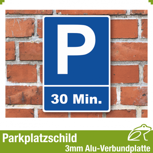 Parkplatzschild 30 Min. Parkzeit